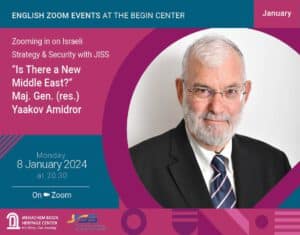 “Is there a New Middle East?” Major General (res.) Yaakov Amidror