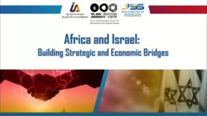 "Africa and Israel: Building Strategic and Economic Bridges"