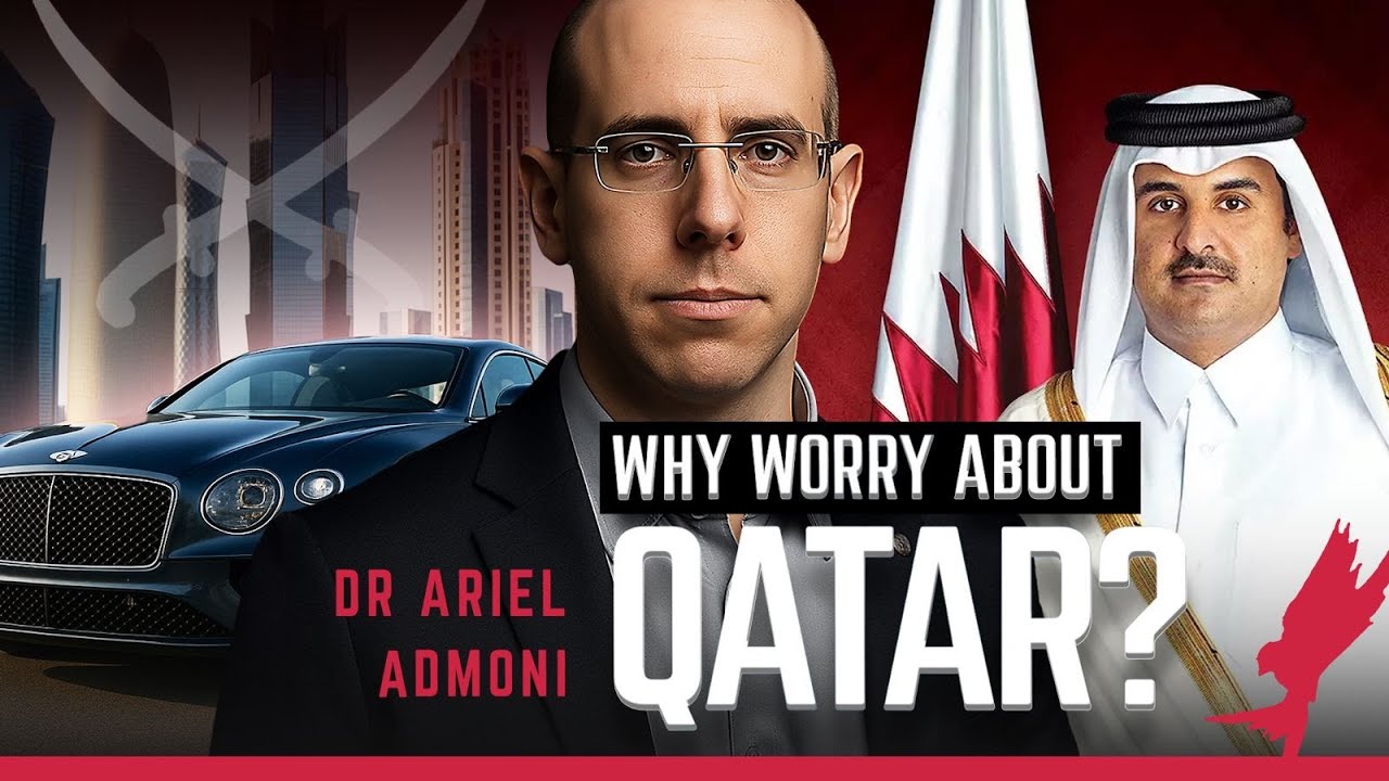 Why Qatar Should Worry You? | Dr Ariel Admoni