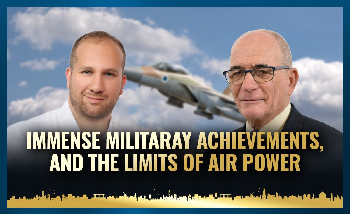 JISS Podcast: Immense military achievements, and the limits of air power, with Yossi Kuperwasser