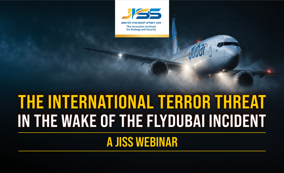 The International Terror Threat in the Wake of the flydubai Incident - JISS Webinar